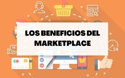 Los beneficios de los ‘marketplace’ que han llegado para quedarse