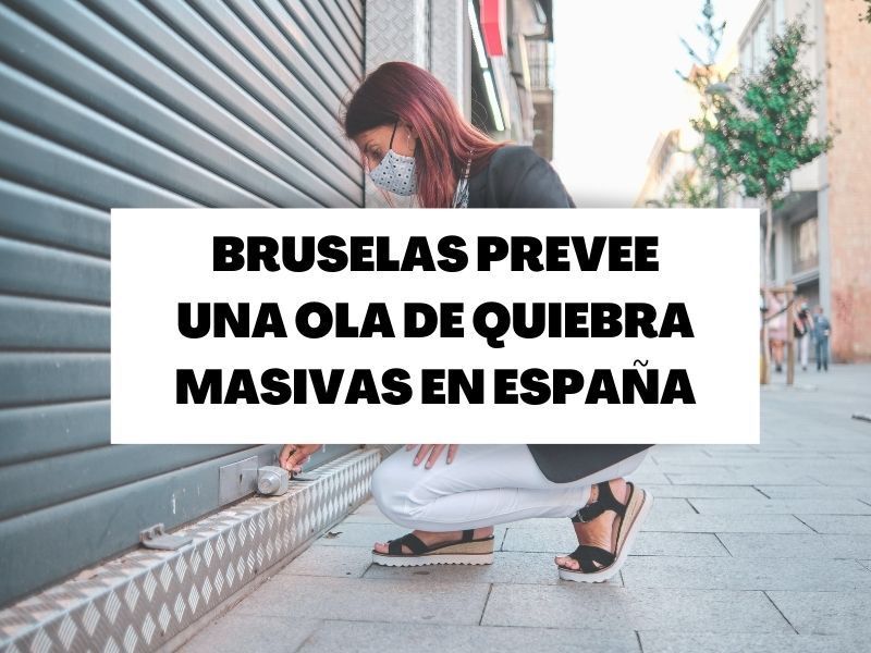 Bruselas presagia una ola de «quiebras» masivas en España